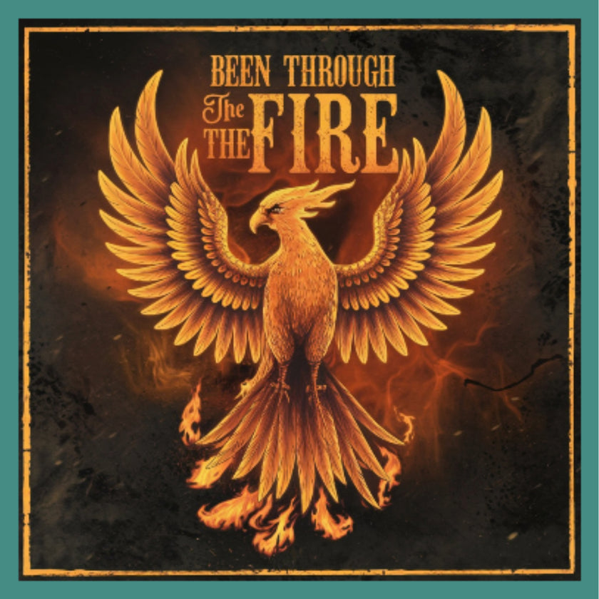  phoenix with 'Been Through The Fire' text on a dark background